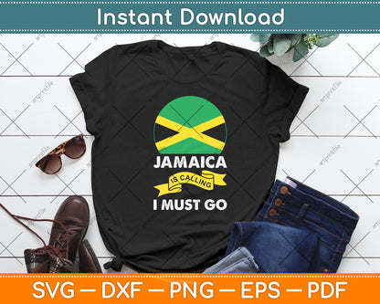 Jamaica Is Calling And I Must Go Jamaican Flag Vacation Svg Digital Cutting File