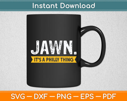 Jawn It's A Philly Thing Svg Digital Cutting File