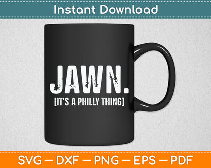 Jawn It's A Philly Thing Philadelphia Fan Pride Love Svg Digital Cutting File