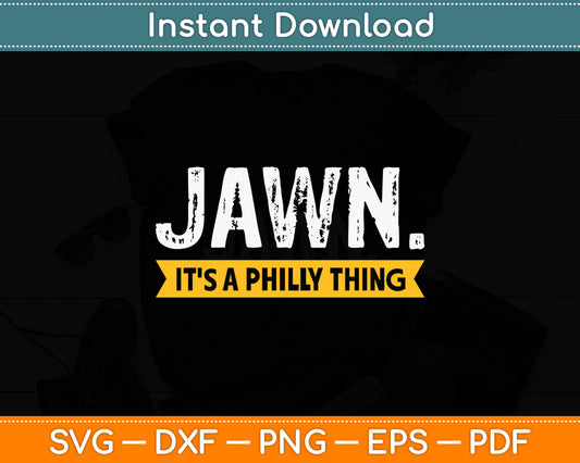 Jawn It's A Philly Thing Svg Digital Cutting File