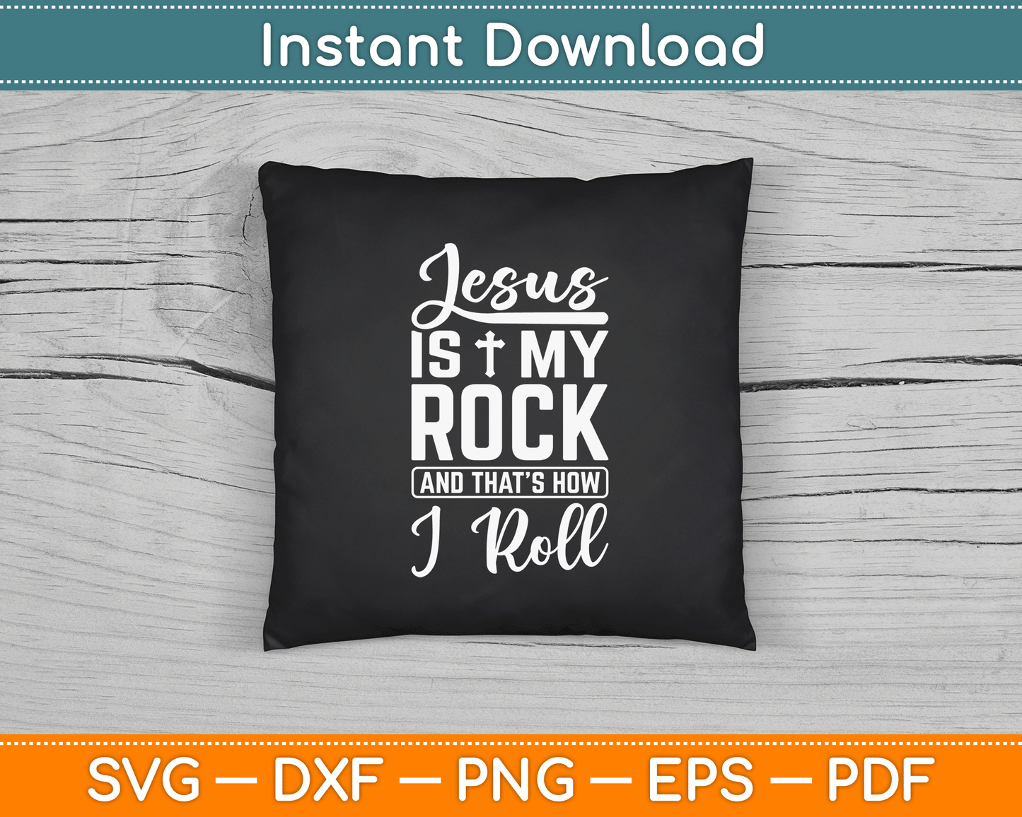 Jesus is My Rock and That's How I Roll Christian SVG Digital Cutting File