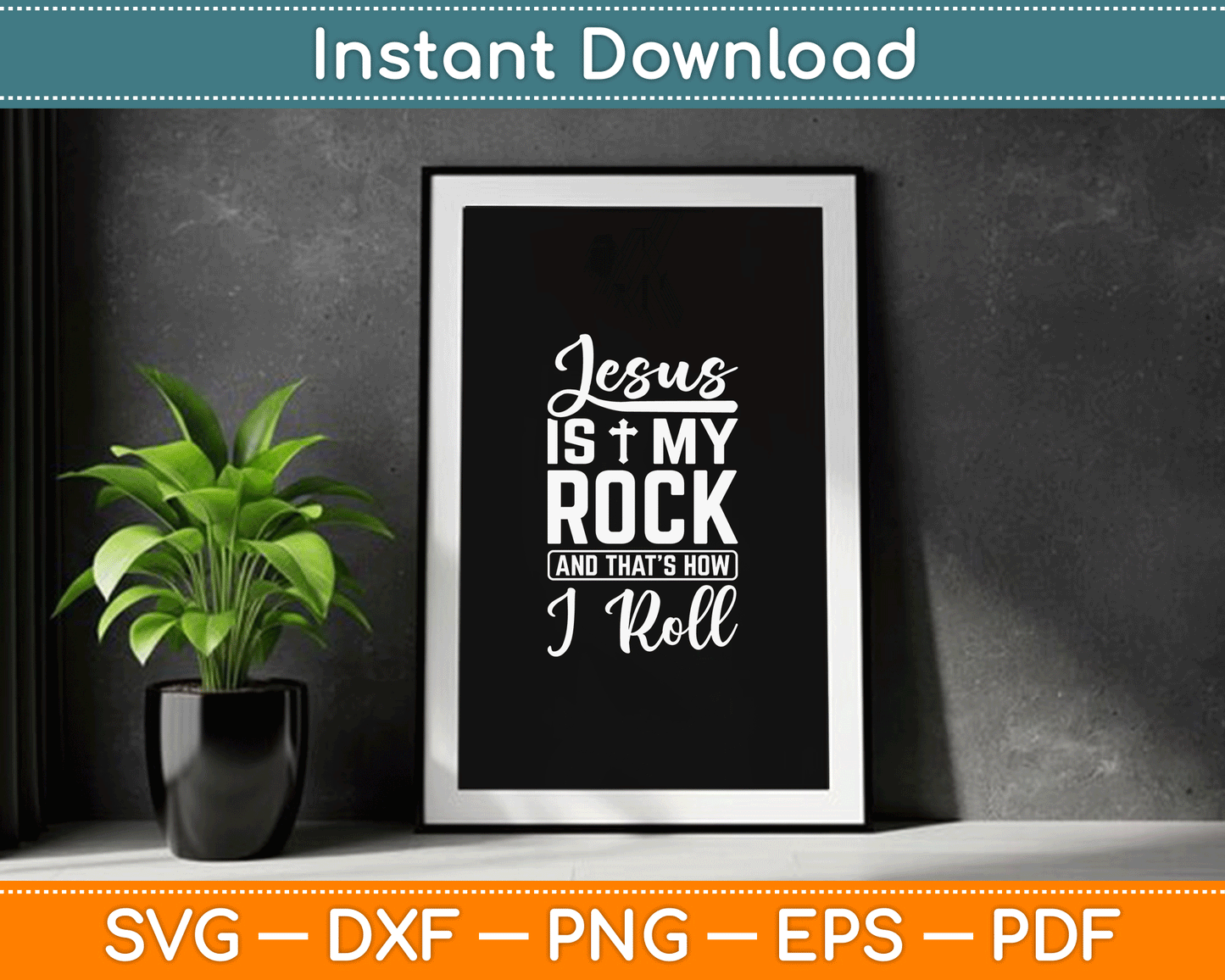 Jesus is My Rock and That's How I Roll Christian SVG Digital Cutting File