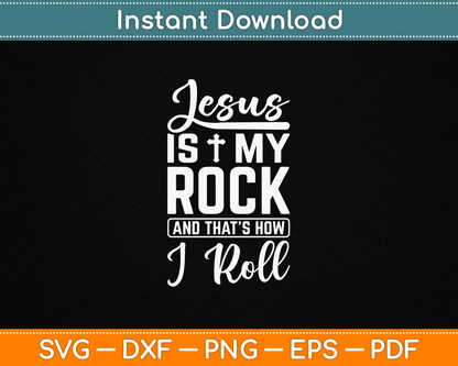 Jesus is My Rock and That's How I Roll Christian Svg File