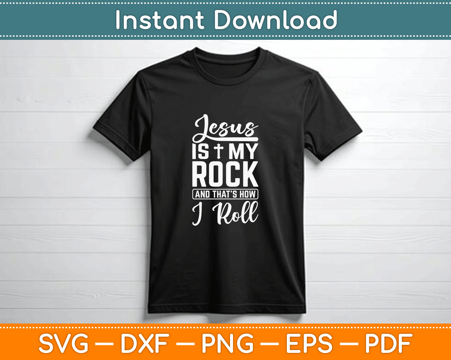 Jesus is My Rock and That's How I Roll Christian SVG Digital Cutting File