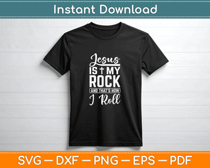 Jesus is My Rock and That's How I Roll Christian SVG Digital Cutting File