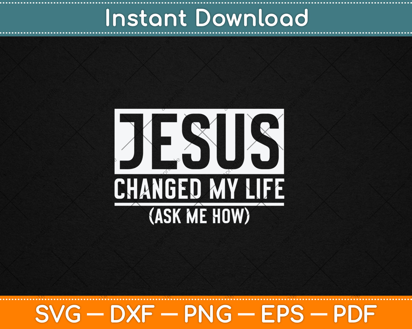 Jesus Changed My Life Ask Me How Jesus Svg Digital Cutting File