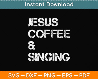 Jesus Coffee & Singing Svg Png Dxf Digital Cutting File