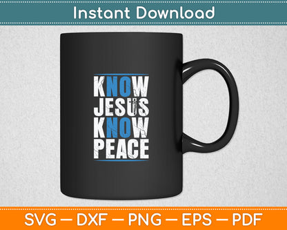 Jesus Love Bible Know Jesus Know Peace No Jesus No Peace Svg Digital Cutting File