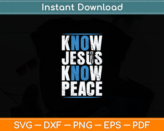 Jesus Love Bible Know Jesus Know Peace No Jesus No Peace Svg Digital Cutting File