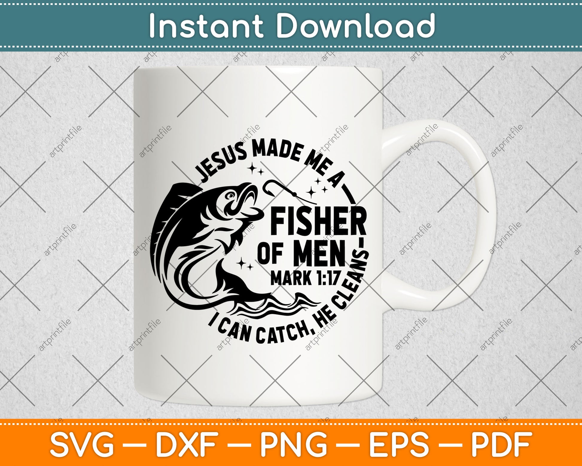 Jesus Made Me A Fisherman I Can Catch He Cleans Svg Digital Cutting File