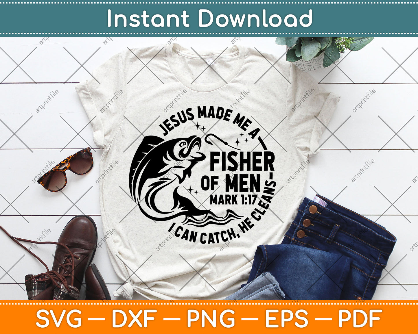 Jesus Made Me A Fisherman I Can Catch He Cleans Svg Digital Cutting File