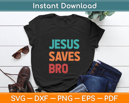 Jesus Saves Bro Christian Religious Jesus Svg Digital Cutting File