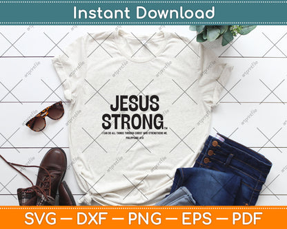 Jesus Strong Philippians 4:13 Bible Graphic Svg Digital Cutting File