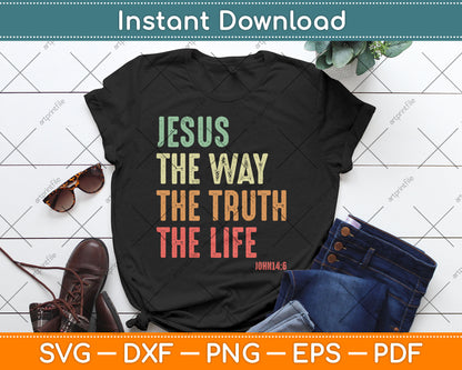 Jesus The Way Truth Life Christian John 14:6 Svg Digital Cutting File