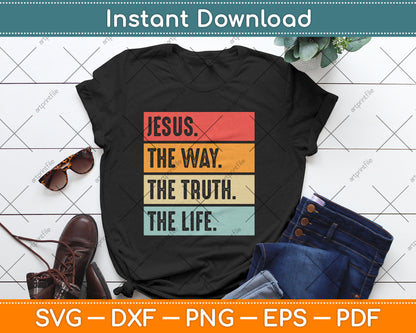 Jesus The Way Truth Life Women Men Kids Christian Worship Svg Digital Cutting File