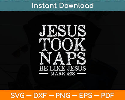 Jesus Took Naps Be Like Jesus Christian Religious Svg Digital Cutting File