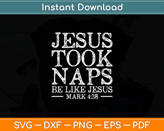 Jesus Took Naps Be Like Jesus Christian Religious Svg Digital Cutting File