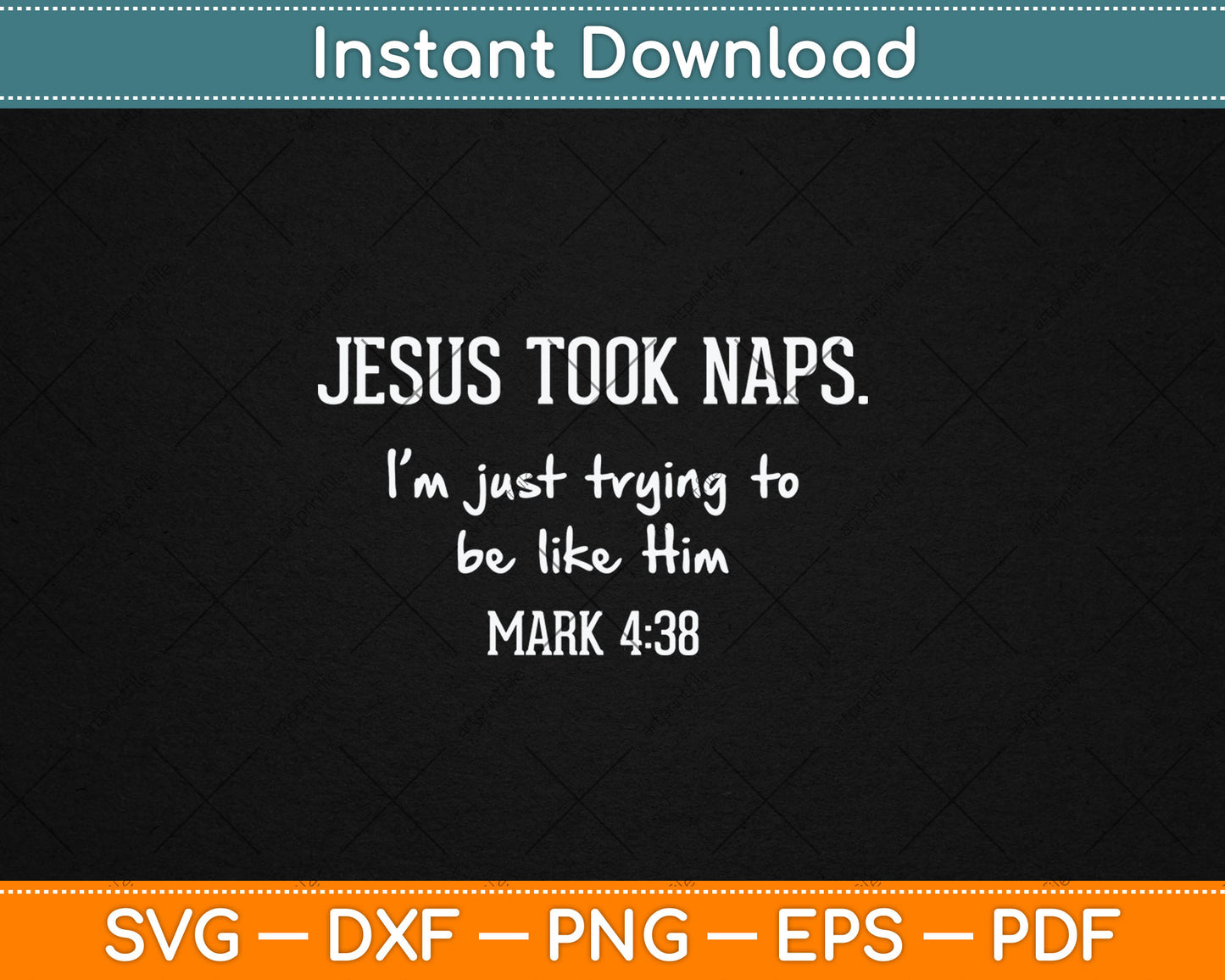 Jesus Took Naps Mark 438 Funny Saying Christian Svg Digital Cutting File