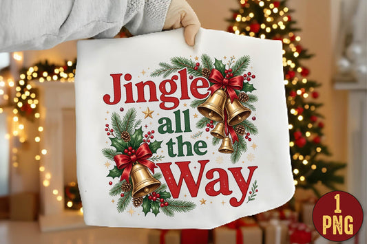 Jingle All The Way Christmas PNG, Christmas Bells Sublimation Design, Holiday Shirt PNG, Festive Christmas Digital Download