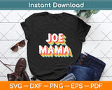 Joe Mama Funny Mothers Day Svg Digital Cutting File