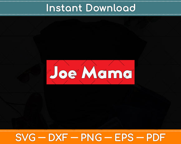 Joe Mama Mothers Day Svg Digital Cutting File