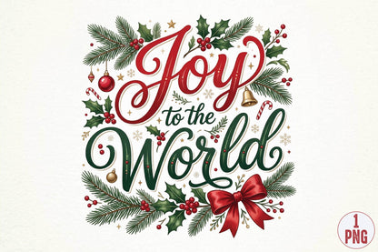 Joy to the World Christmas PNG, Holiday Sublimation Design, Christmas Shirt PNG, Festive Holly Berry Digital Download