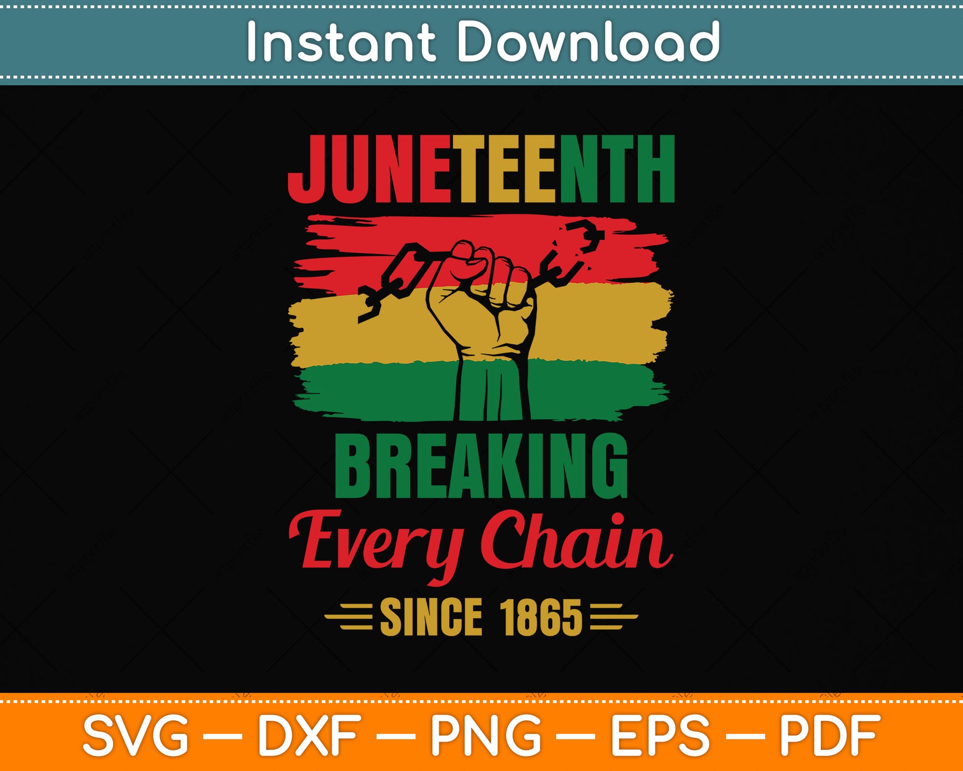 Breaking Every Chain Since 1865 Black History Juneteenth Svg Png Dxf Digital Cutting File