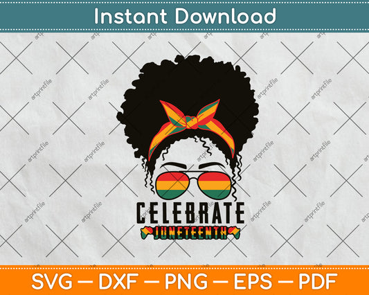 Juneteenth Celebrate 1865 Messy Bun Glasses Black Women Svg Digital Cutting File