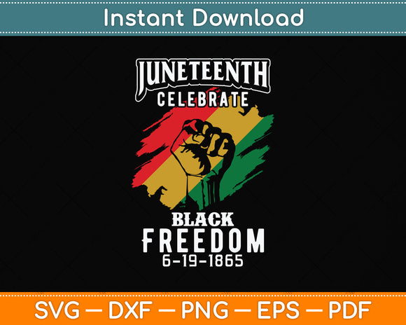 Juneteenth Celebrate Black Freedom Svg Png Dxf Digital Cutting File
