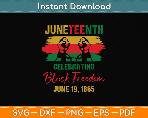 Juneteenth Celebrating Black Freedom 1865 African American Svg Digital Cutting File