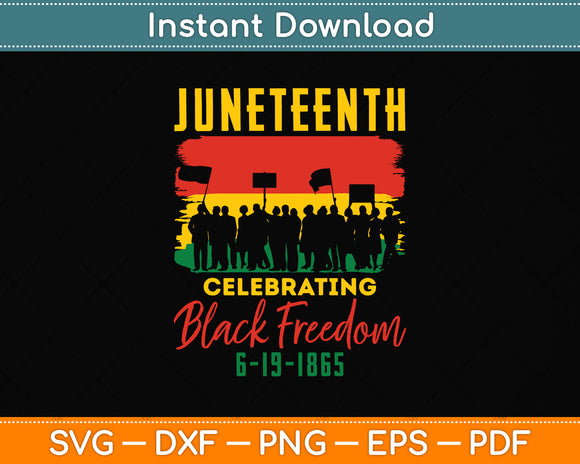Juneteenth Celebrating June 19th Black Freedom Svg Png Dxf Digital Cutting File