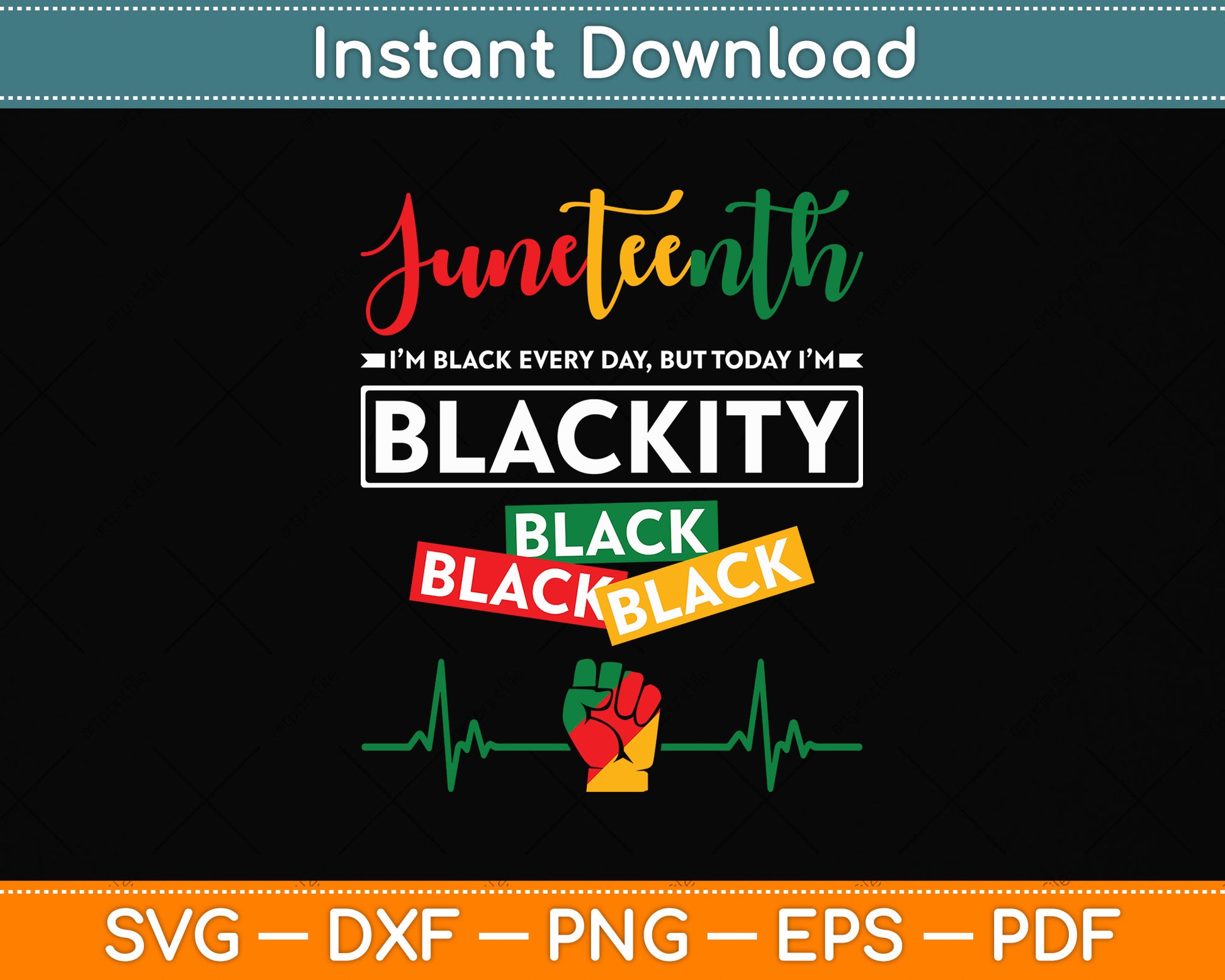 Juneteenth I'm Black Every Day But Today I'm Blackity 1865 Svg Digital Cutting File