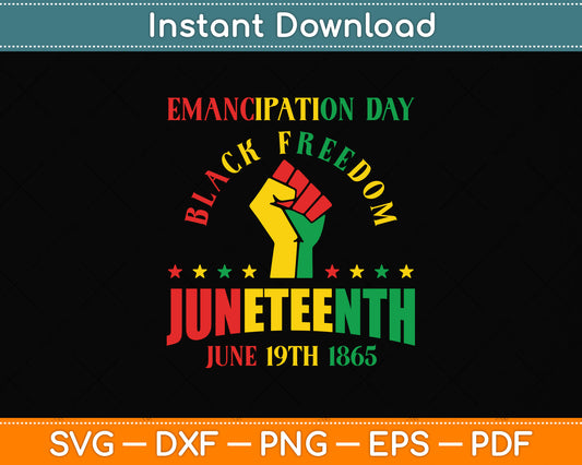 Emancipation Day Back Freedom Juneteenth June 19th 1865 Svg Digital Cutting File