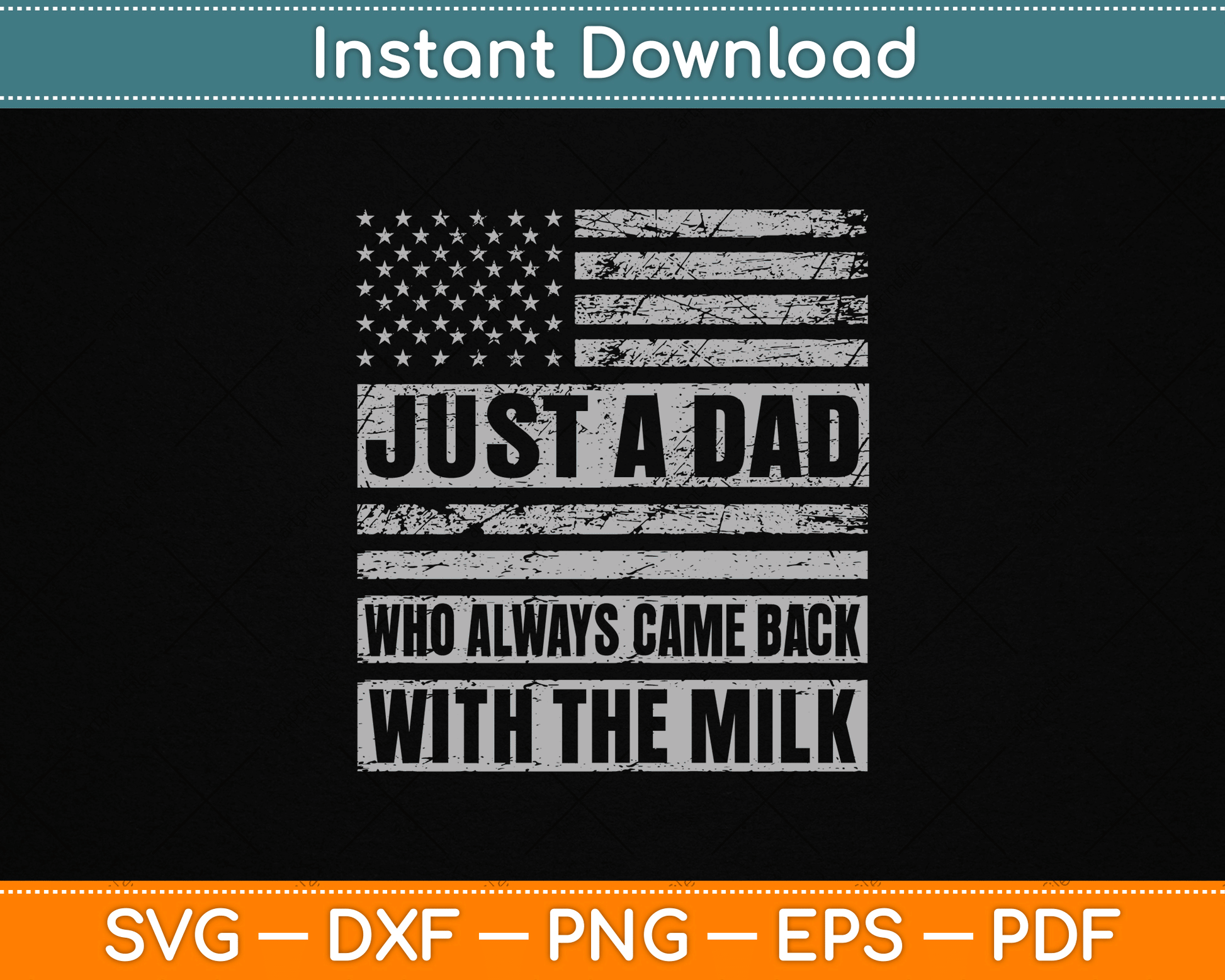 Just A Dad Who Always Came Back With The Milk American Flag SVG Digital Cutting File
