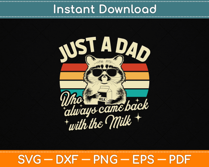Just A Dad Who Always Came Back With The Milk Funny Dad SVG Digital Cutting File