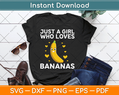 Just A Girl Who Loves Bananas Funny Banana SVG Digital Cutting File