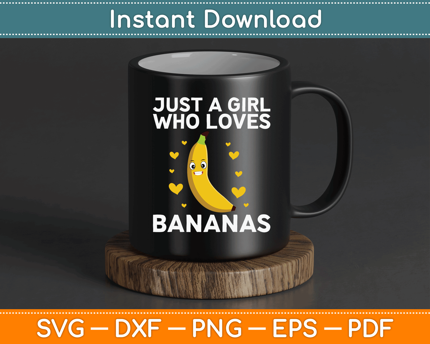 Just A Girl Who Loves Bananas Funny Banana SVG Digital Cutting File