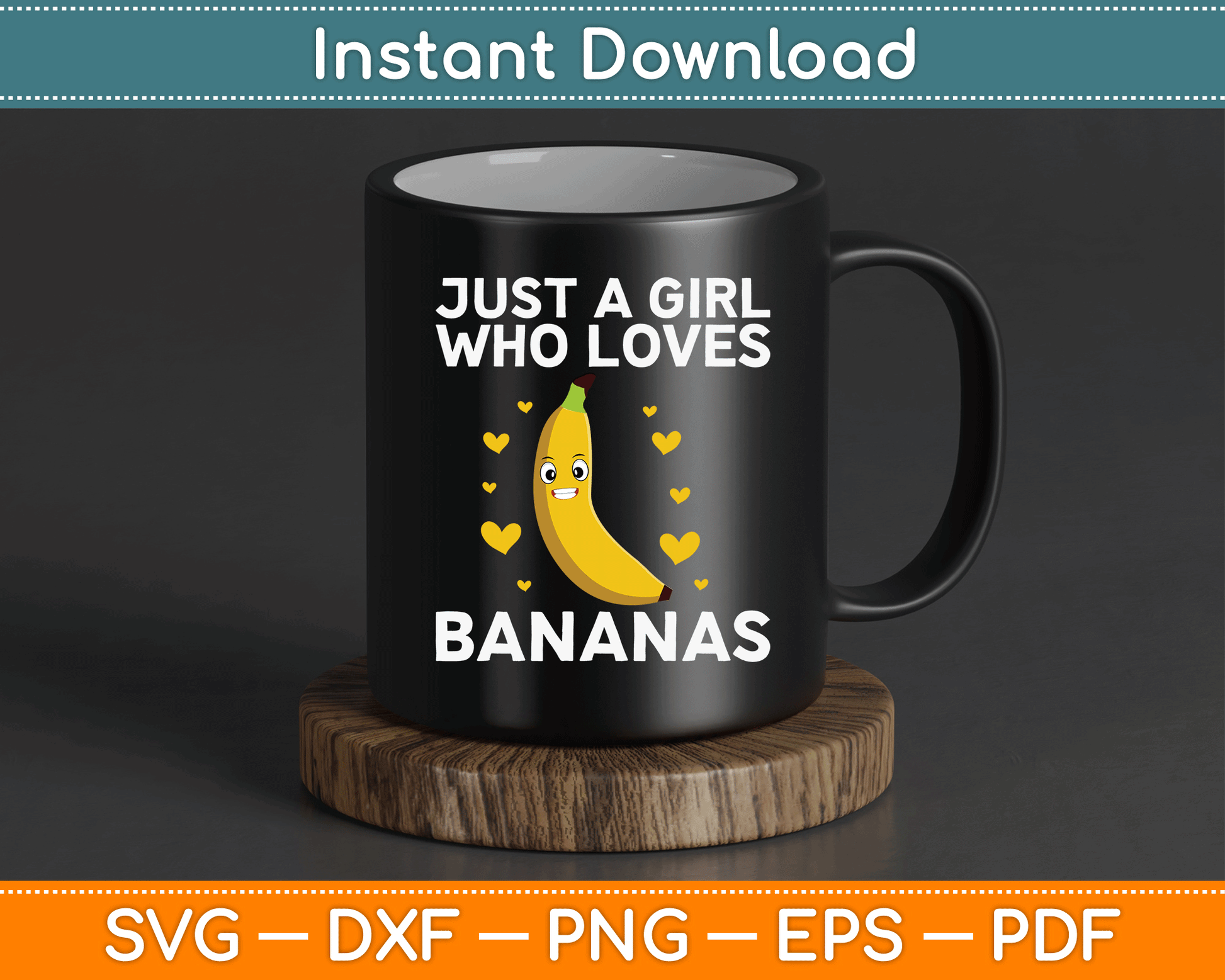 Just A Girl Who Loves Bananas Funny Banana SVG Digital Cutting File
