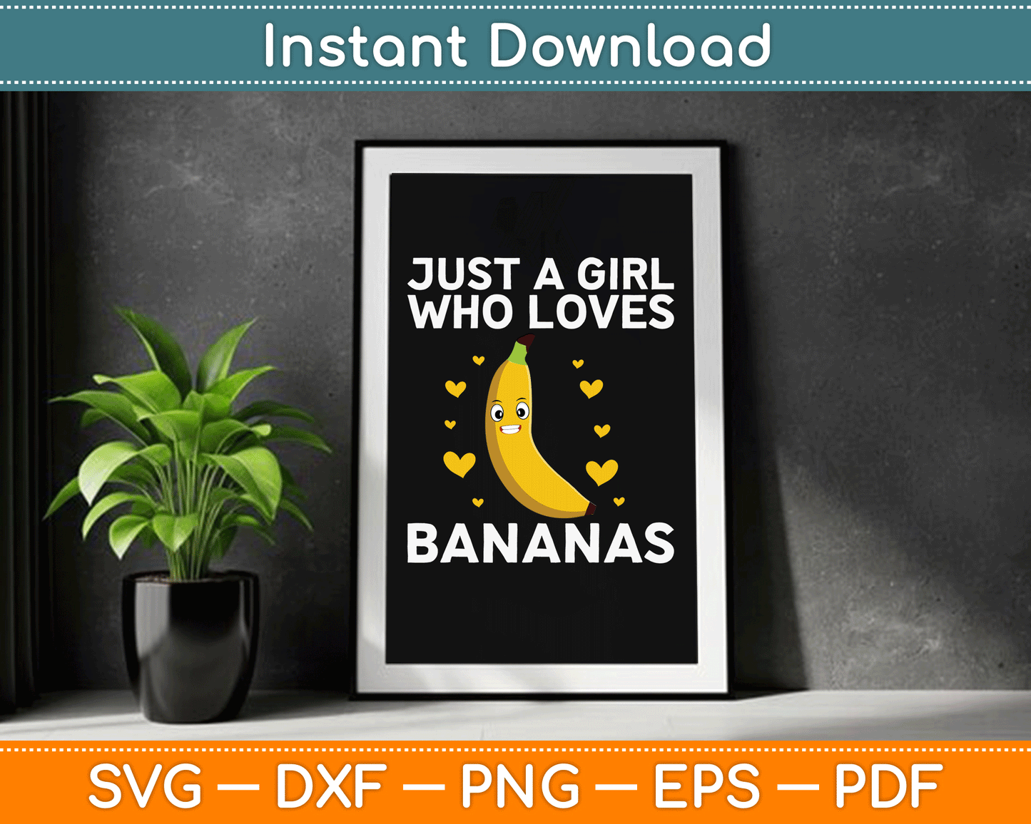 Just A Girl Who Loves Bananas Funny Banana SVG Digital Cutting File