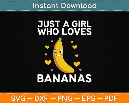 Just A Girl Who Loves Bananas Funny Banana SVG Digital Cutting File