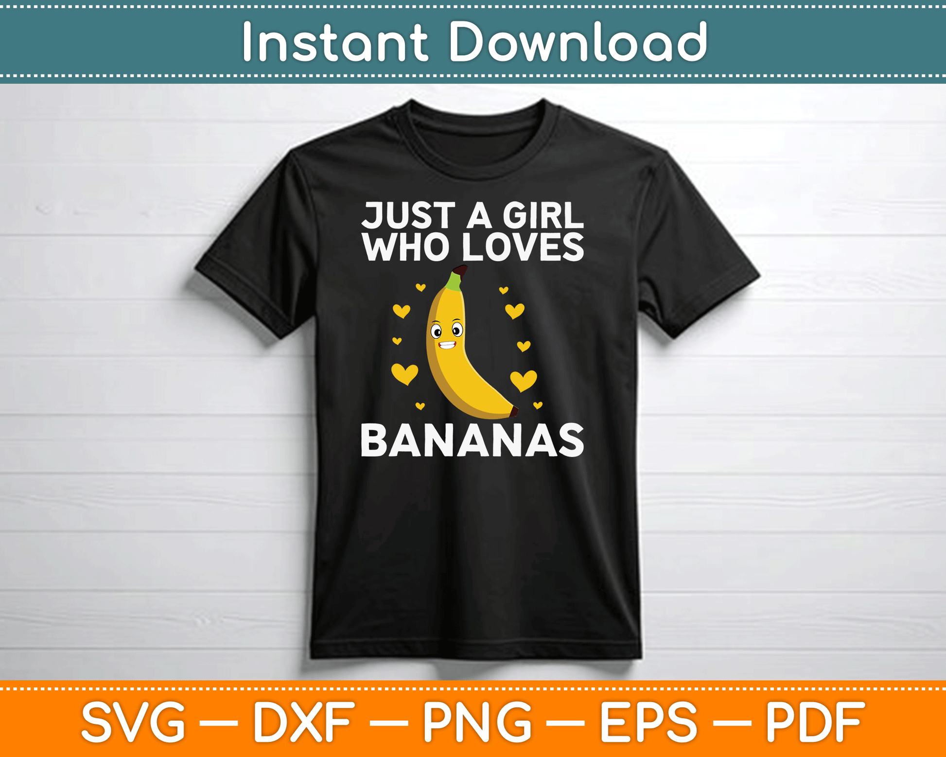Just A Girl Who Loves Bananas Funny Banana SVG Digital Cutting File