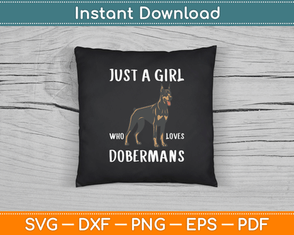 Just A Girl Who Loves Dobermans Clothes Dog Gift Doberman SVG Digital Cutting File