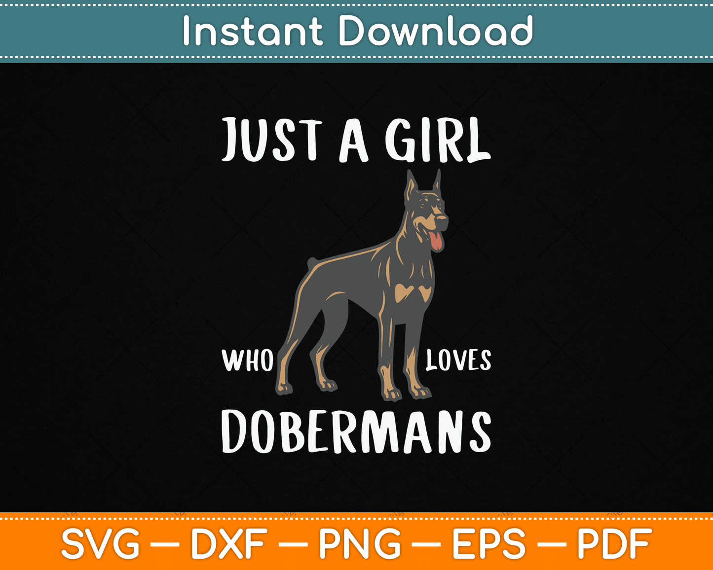 Just A Girl Who Loves Dobermans Clothes Dog Gift Doberman SVG Digital Cutting File