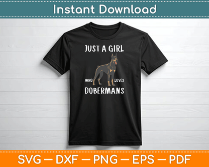 Just A Girl Who Loves Dobermans Clothes Dog Gift Doberman SVG Digital Cutting File