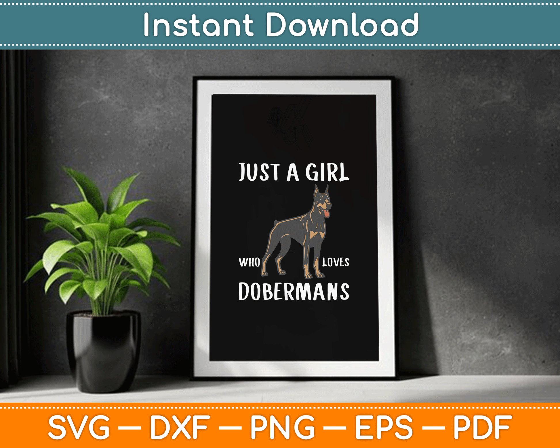 Just A Girl Who Loves Dobermans Clothes Dog Gift Doberman SVG Digital Cutting File