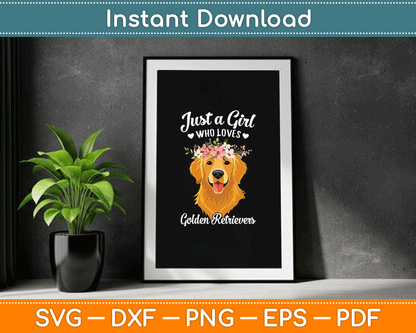 Just A Girl Who Loves Golden Retrievers SVG Digital Cutting File