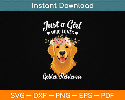 Just A Girl Who Loves Golden Retrievers SVG