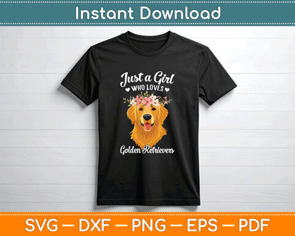 Just A Girl Who Loves Golden Retrievers SVG PNG Files