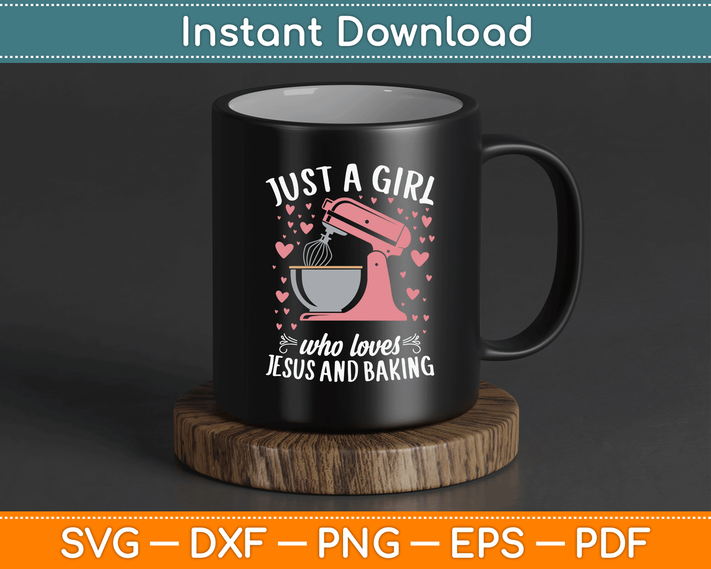 Just A Girl Who Loves Jesus And Baking SVG Digital Cutting File