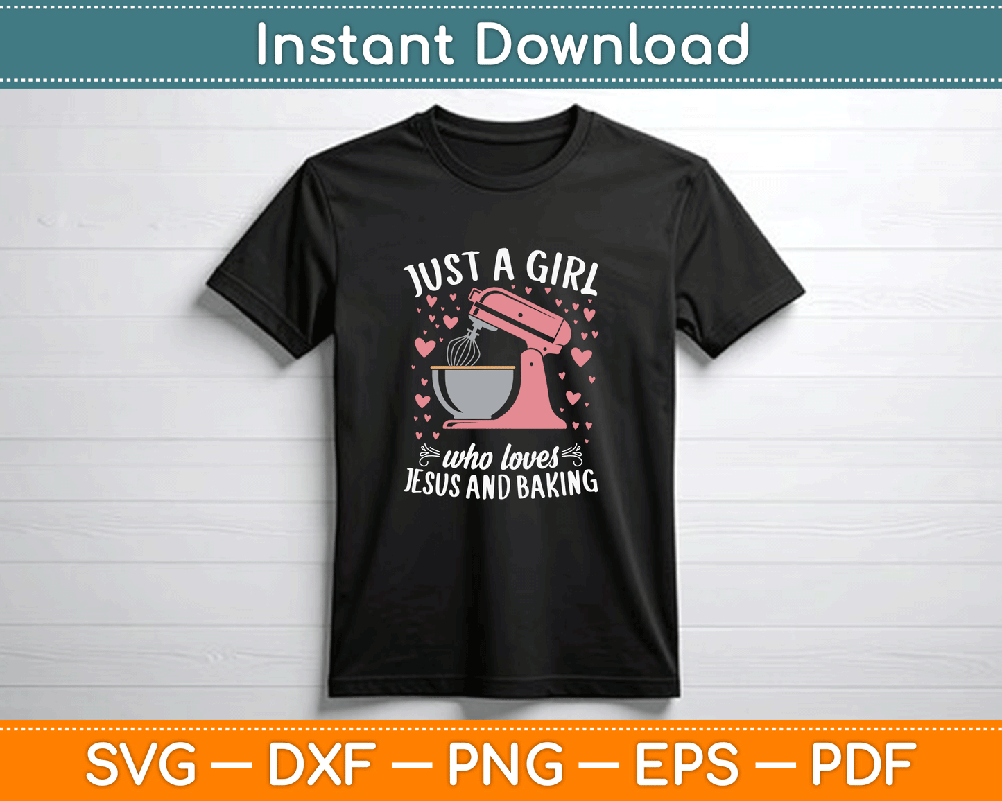 Just A Girl Who Loves Jesus And Baking SVG Digital Cutting File